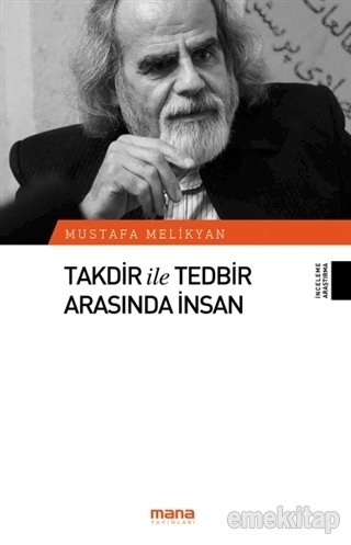 Takdir ile Tedbir Arasında İnsan, Mustafa Melikyan