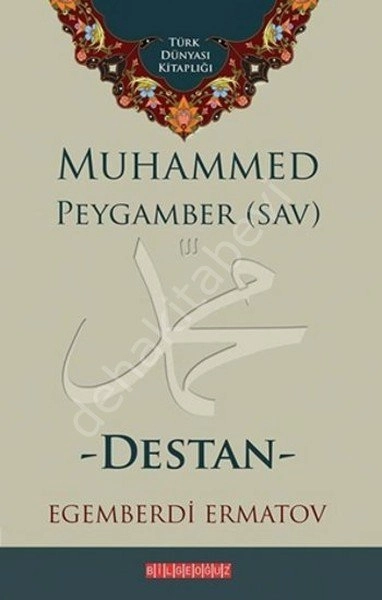 Muhammed Peygamber (Sav) -Destan-, Egemberdi Ermatov