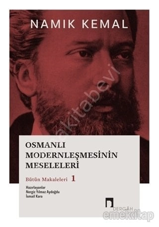 Osmanlı Modernleşmesinin Meseleleri Bütün Makaleleri 1, Namık Kemal