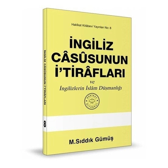 İngiliz Casusunun İtirafları, M. Sıddık Gümüş, Hakikat Kitabevi