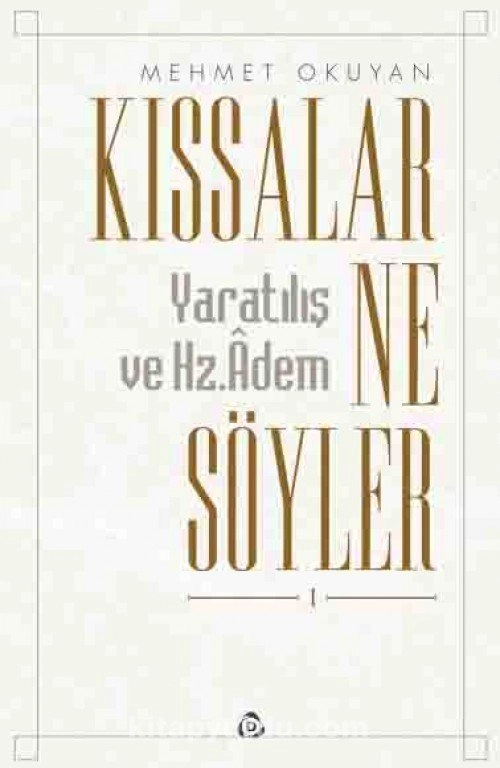 Kıssalar Ne Söyler Hz. Adem-1, Düşün Yayıncılık