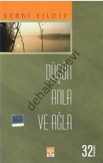 Düşün Anla ve Ağla, Vehbi Yıldız, Işık Yayınları