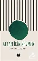 Allah İçin Sevmek, İmam Gazali, Nesil Yayınları