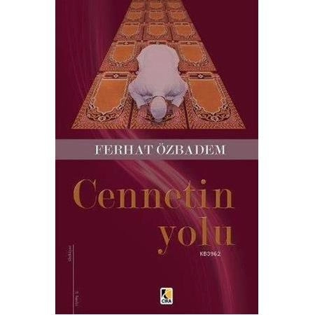 Cennetin Yolu, Ferhat Özbadem, Çıra Yayınları