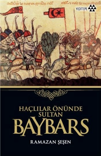 Haçlılar Önünde Sultan Baybars, Ramazan Şeşen