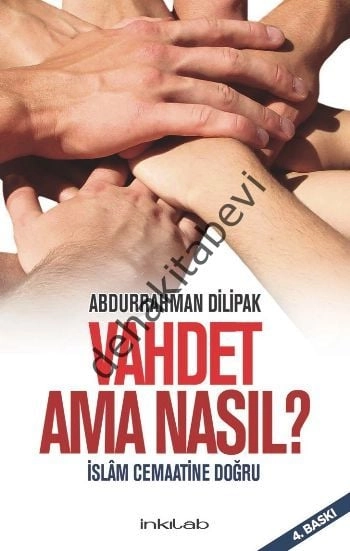 Vahdet Ama Nasıl? - İslam Cemaatine Doğru, Abdurrahman Dilipak
