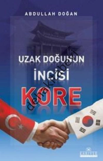 Uzak Doğu'nın İncisi - Kore, Abdullah Doğan