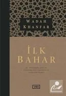 İlk Bahar Hz. Peygamber (sav)'in Hayatına Dair Stratejik ve Siyasi Bir Okuma Wadah Khanfar Vadi Yayınları