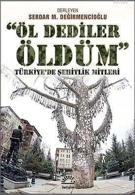 Öl Dediler Öldüm, Serdar M. Değirmencioğlu, İletişim