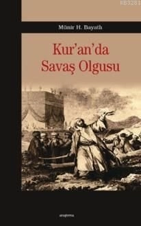 Kur'an'da Savaş Olgusu, Münir H. Bayatlı,