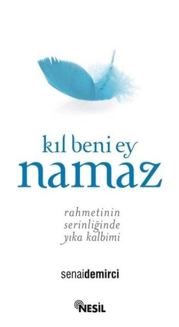 Kıl Beni Ey Namaz, Senai Demirci