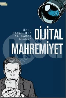 Dijital Mahremiyet Özel Hayatınız Ne Kadar Gizli?