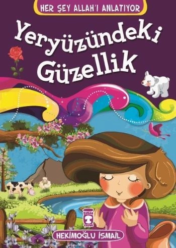 Yeryüzündeki Güzellik - Her Şey Allahı Anlatıyor (Küçük Ebat), Hekimoğlu İsmail