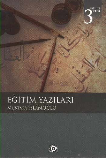 Eğitim Yazıları, Mustafa İslamoğlu, Düşün Yayıncılık