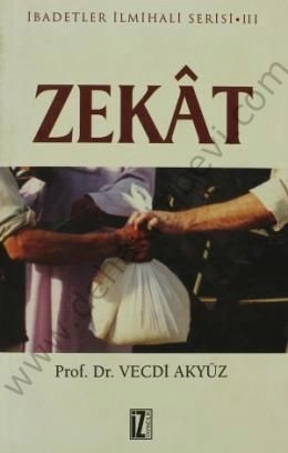 Zekât, İbadetler İlmihali Serisi Iıı - Vecdi Akyüz
