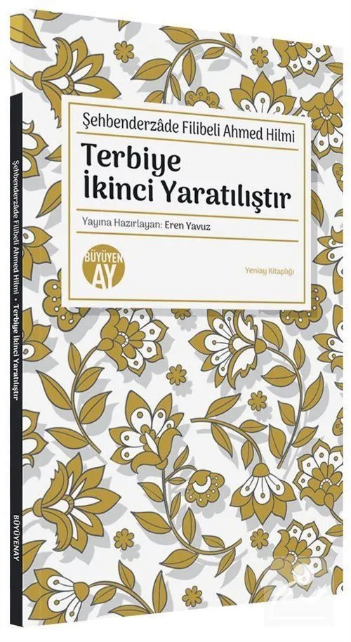 Terbiye İkinci Yaratılıştır, Şehbenderzade Filibeli Ahmed Hilmi