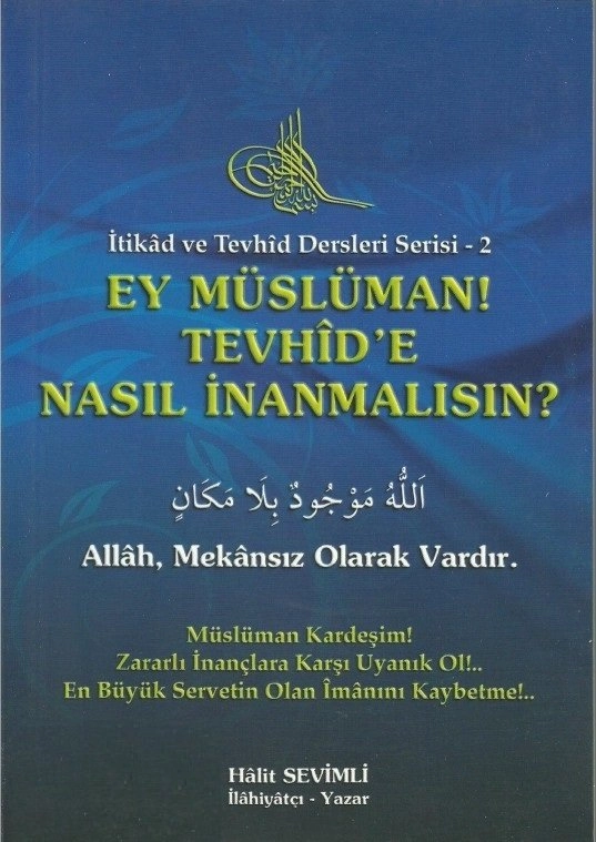 Ey Müslüman Tevhide Nasıl İnanmalısın?