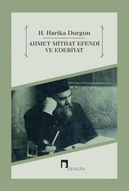 Ahmet Mithat Efendi ve Edebiyat, H. Harika Durgun