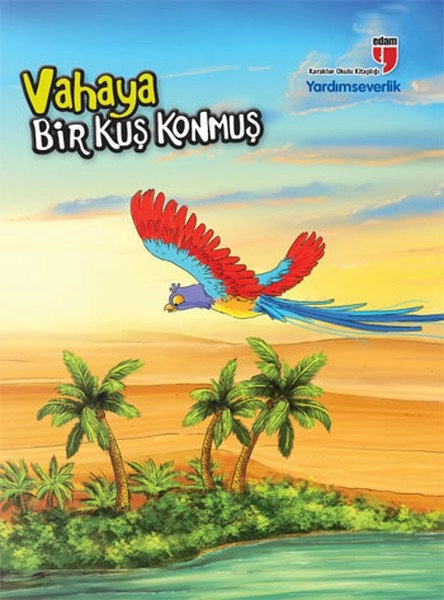 KUŞ-YARDIMSEVERLİK-VAHAYA BİR KUŞ KONMUŞ