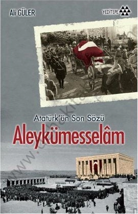 Atatürk'ün Son Sözü Aleykümesselam, Ali Güler