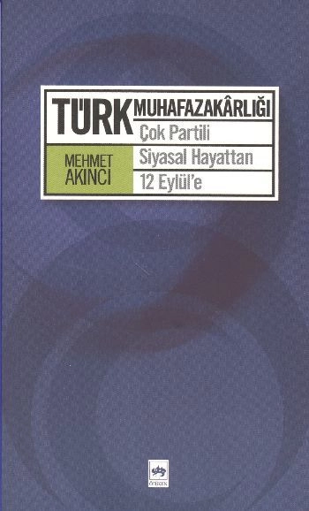 Türk Muhafazakarlığı, Mehmet Akıncı