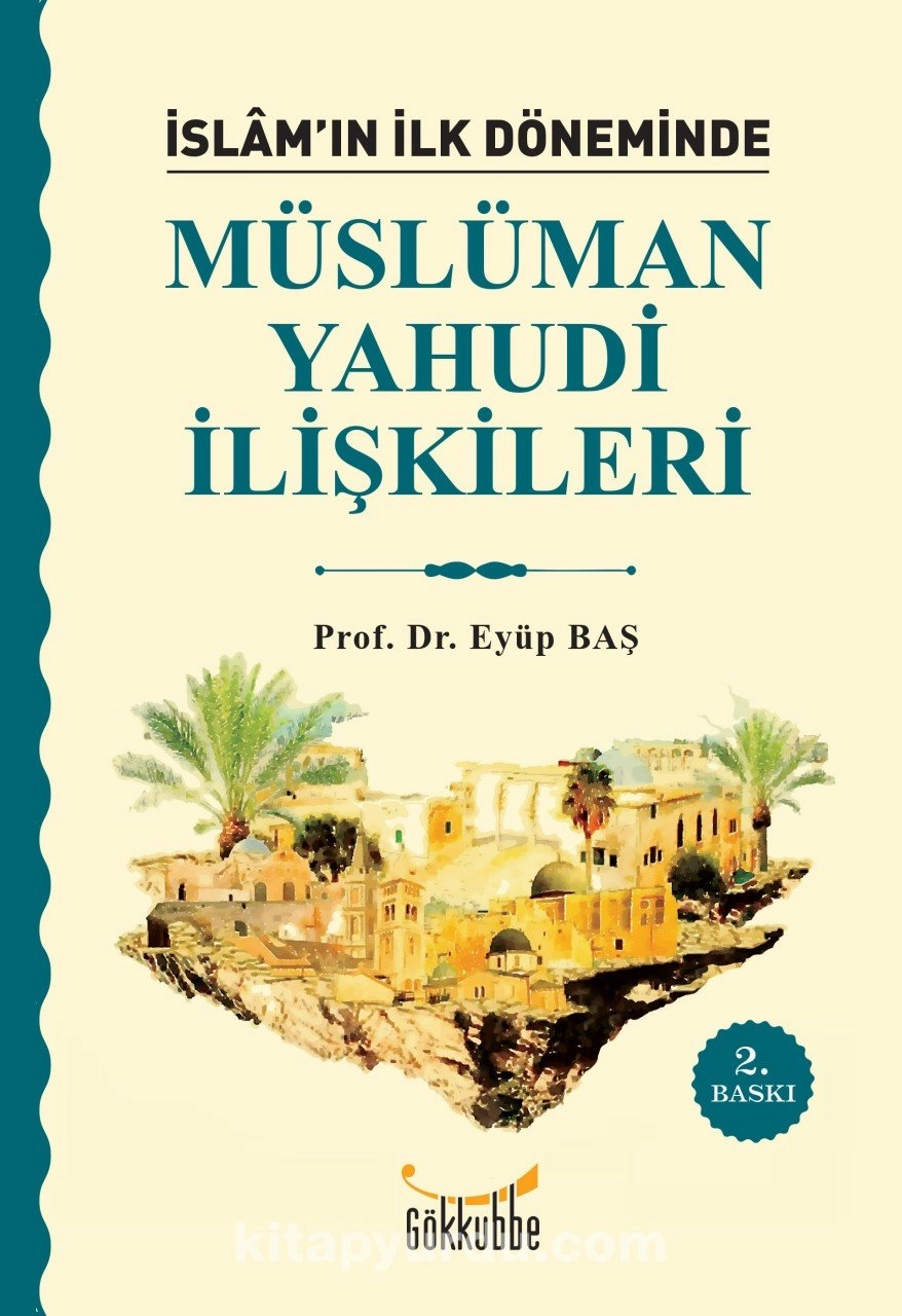 İSLAMIN İLK DÖNEMİNDE MÜSLÜMAN YAHUDİ İLİŞKİLERİ