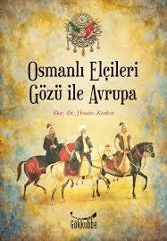 Osmanlı Elçileri Gözü İle Avrupa, Hasan Korkut