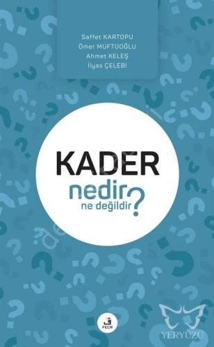 Kader Nedir Ne Degilidir?,