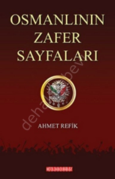 Osmanlının Zafer Sayfaları, Ahmet Refik