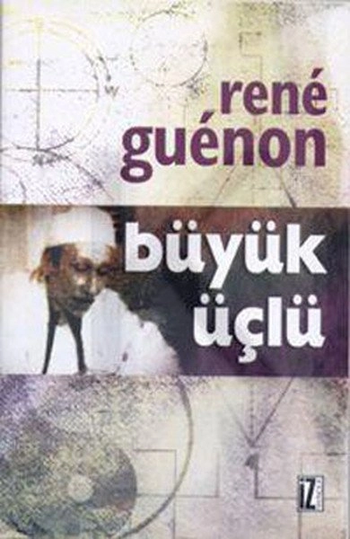 Büyük Üçlü - Rene Guenon