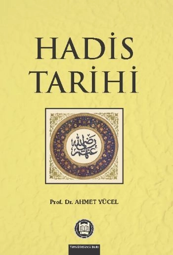 Hadis Tarihi, Ahmet Yücel