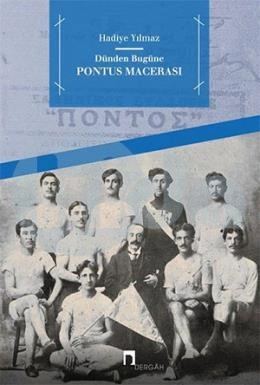 Dünden Bugüne Pontus Macerası, Hadiye Yılmaz