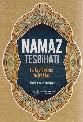 Namaz tesbihatı Türkçe okunuş ve Mealleri (cep Boy-Kod:f027), Fetih Yayınları