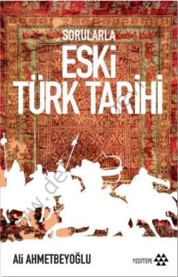 Sorularla Eski Türk Tarihi, Ali Ahmetbeyoğlu