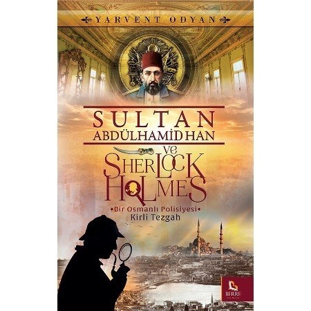 Sultan Abdülhamid Han ve Sherlock Holmes Kirli, Berre