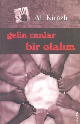 Gelin Canlar Bir Olalım, Ali Kirazlı, Kevser Yayınları