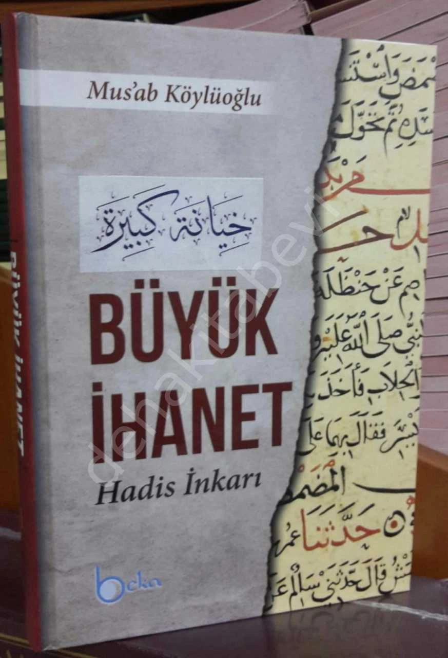 Büyük İhanet Hadis İnkarı