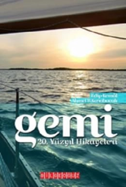 Gemi - 20. Yüzyıl Hikayeleri, Ahmet B.Karabacak