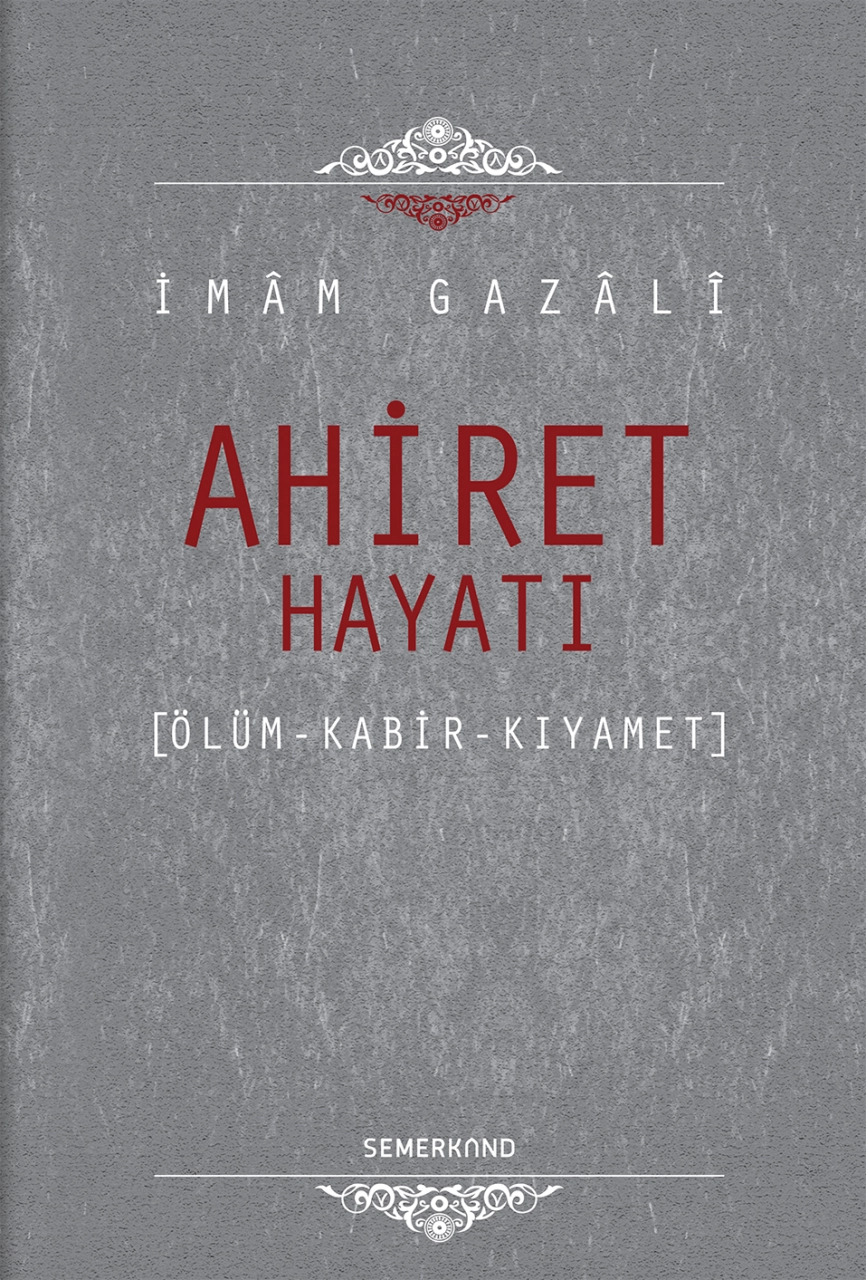 Ahiret Hayatı (Ciltli), İmam Gazali, Semerkand Yayınları