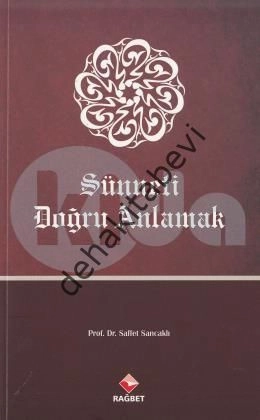 Sünneti Doğru Anlamak; Hadislerin Anlaşılmasında Karşılaşılan Probleml