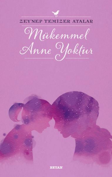 Mükemmel Anne Yoktur, Zeynep Temizer Atalar