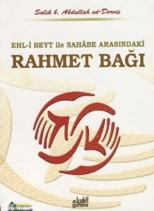 Ehl i Beyt ve Sahabe Arasındaki Rahmet Bağı, Abdullah ed Derviş