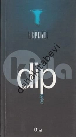 Dip, Recep Kayalı