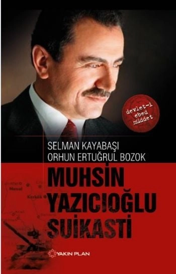 Muhsin Yazıcıoğlu Suikasti, Selman Kayabaşı, Orhun Ertuğrul Bozok