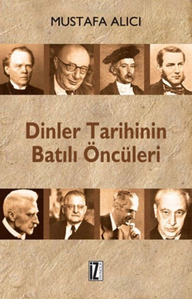 Dinler Tarihinin Batılı Öncüleri - Mustafa Alıcı