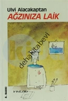 Ağzınıza Laik, Ulvi Alacakaptan