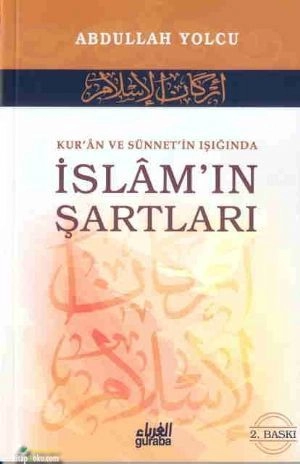 Kur'an ve Sünnet'in Işığında İslamın Şartları, Abdullah Yolcu