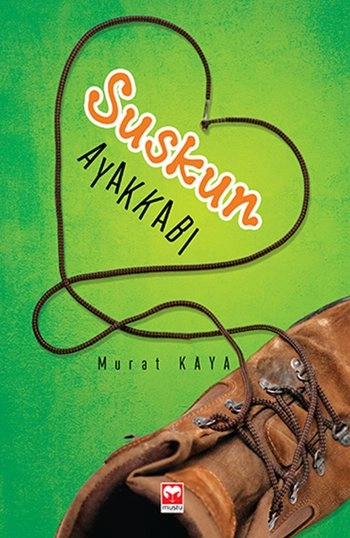 Suskun Ayakkabı, Murat Kaya, Muştu Yayınları