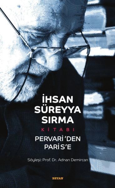 İhsan Süreyya Sırma Kitabı Pervari'den Paris'e (Ciltli), Adnan Demircan