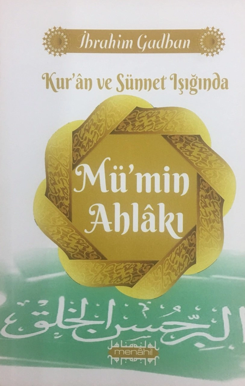 Kur’an ve Sünnet Işığında Mü’min Ahlakı, İbrahim Gabdan